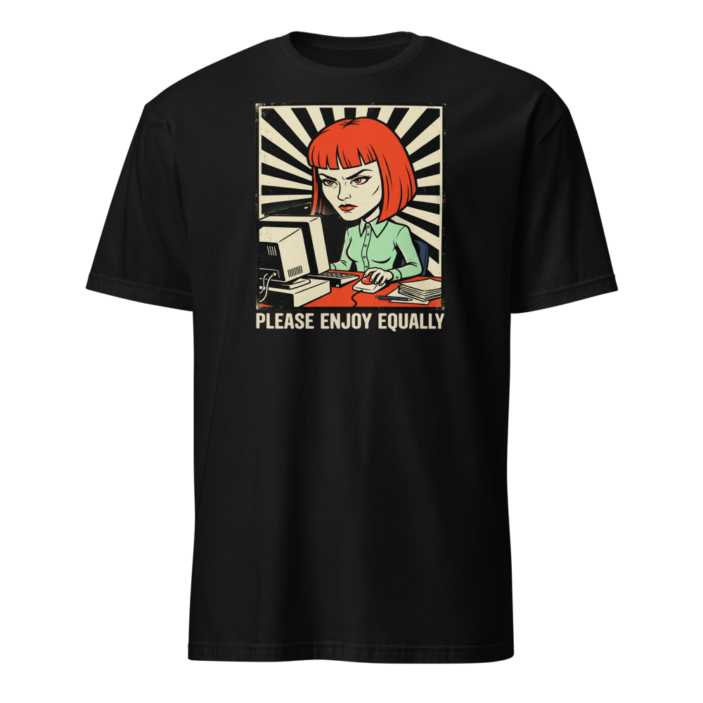 Please Enjoy Equally Office Drone Propaganda Tee — black front view