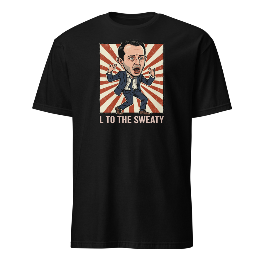 L To The Sweaty Corporate Rap Parody Tee