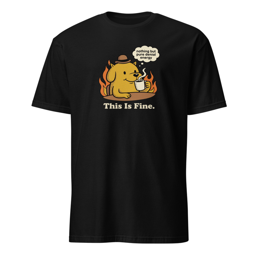 Everything's Fine Coffee Dog Meme Tee