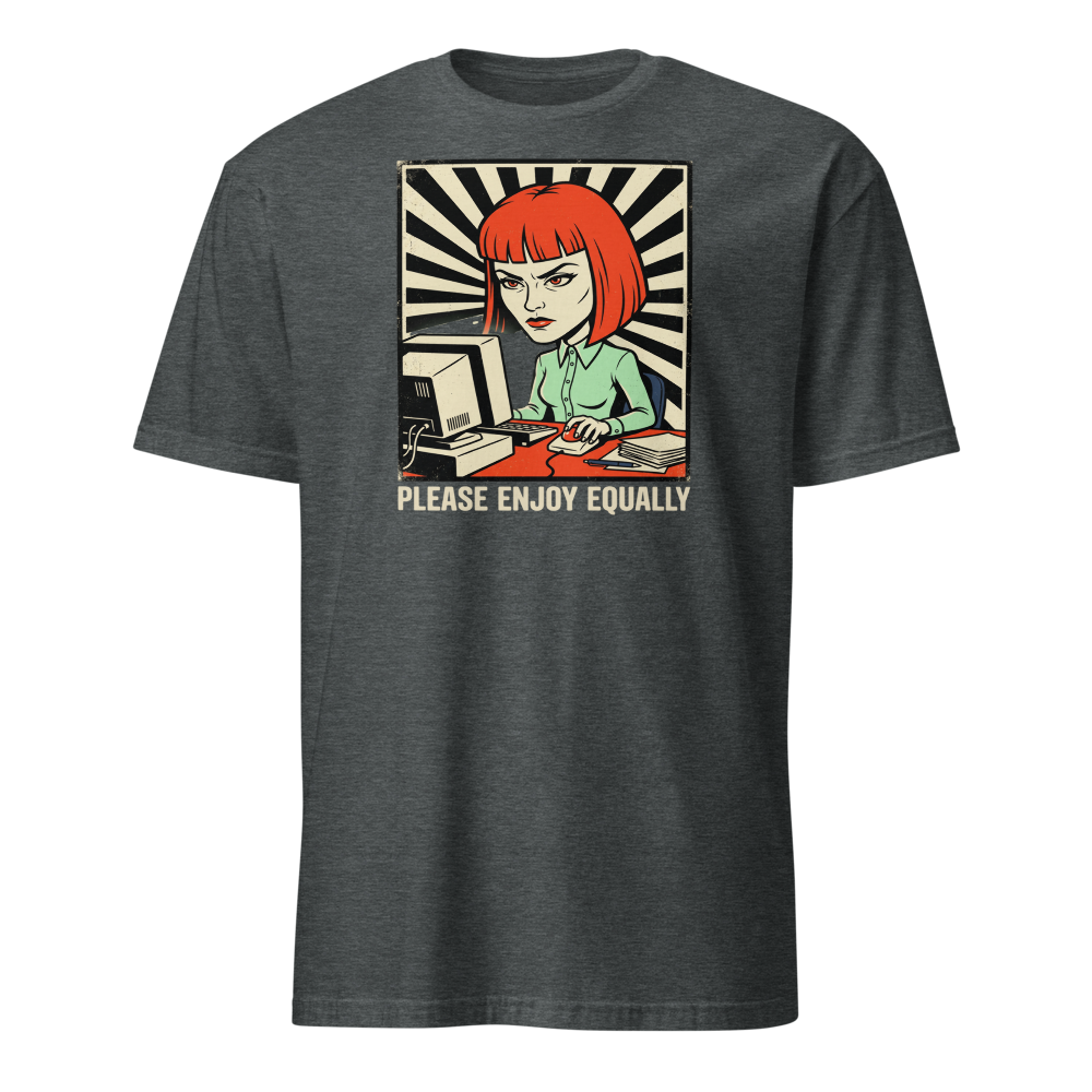 Please Enjoy Equally Office Drone Propaganda Tee — dark heather front view