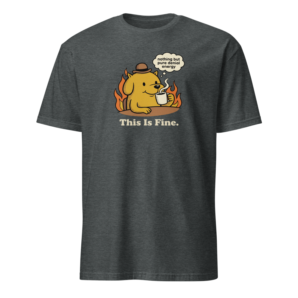 Everything's Fine Coffee Dog Meme Tee — dark heather front view
