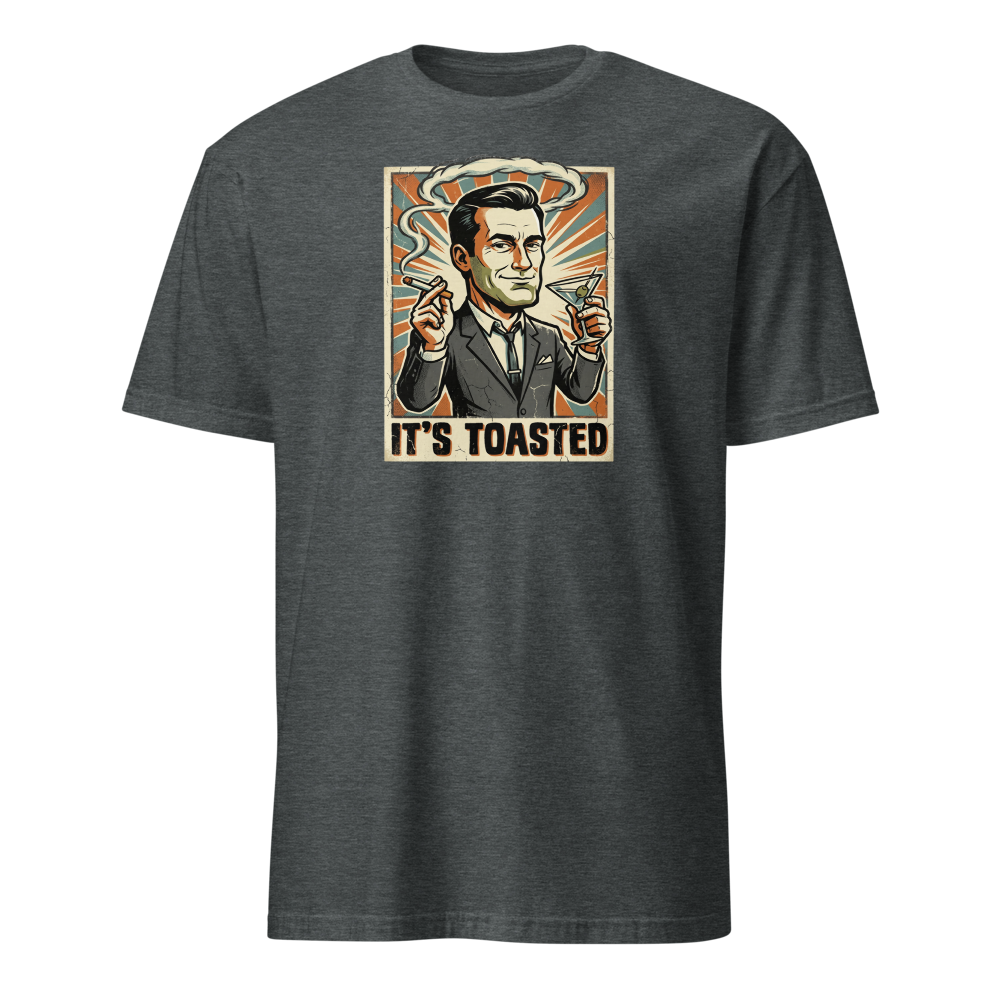 It's Toasted Sixties Ad Man Martini Propaganda Tee — Classic Tee — dark heather front view
