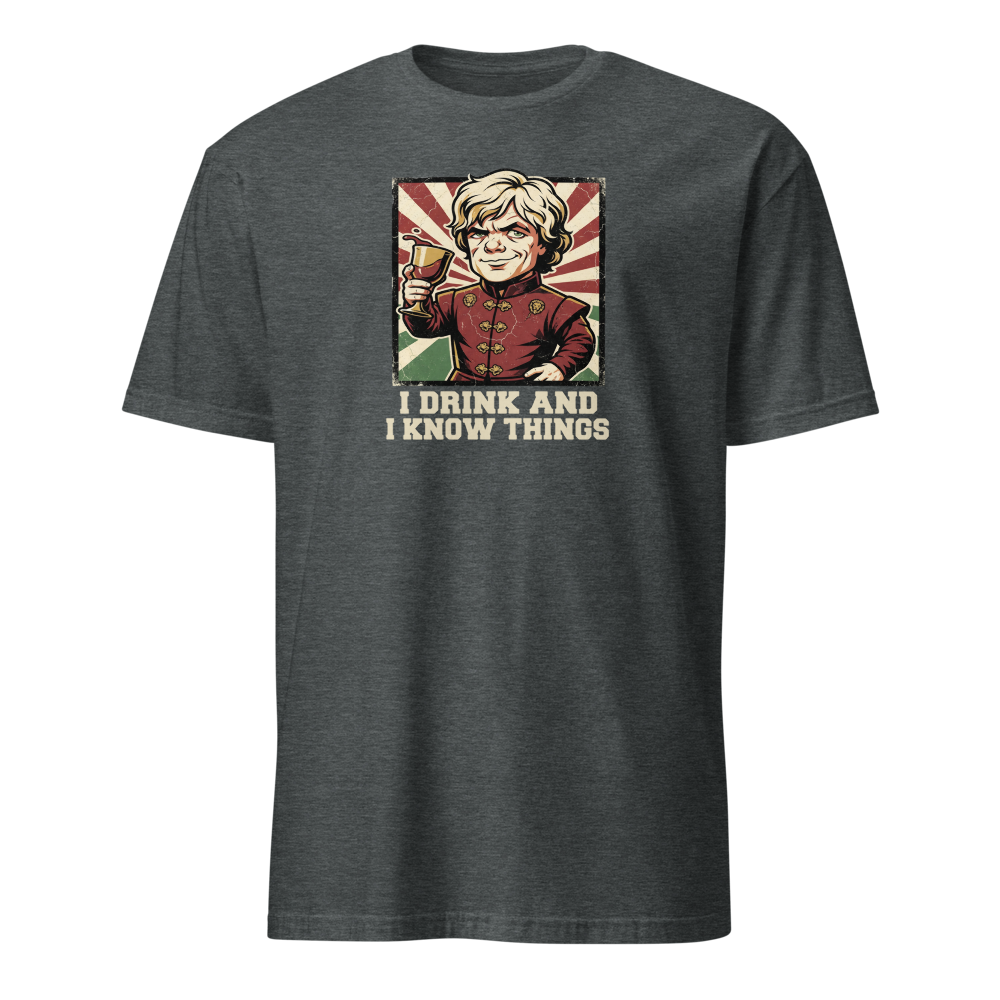 I Drink And I Know Things Propaganda Wine Tee — Classic Tee — dark heather front view