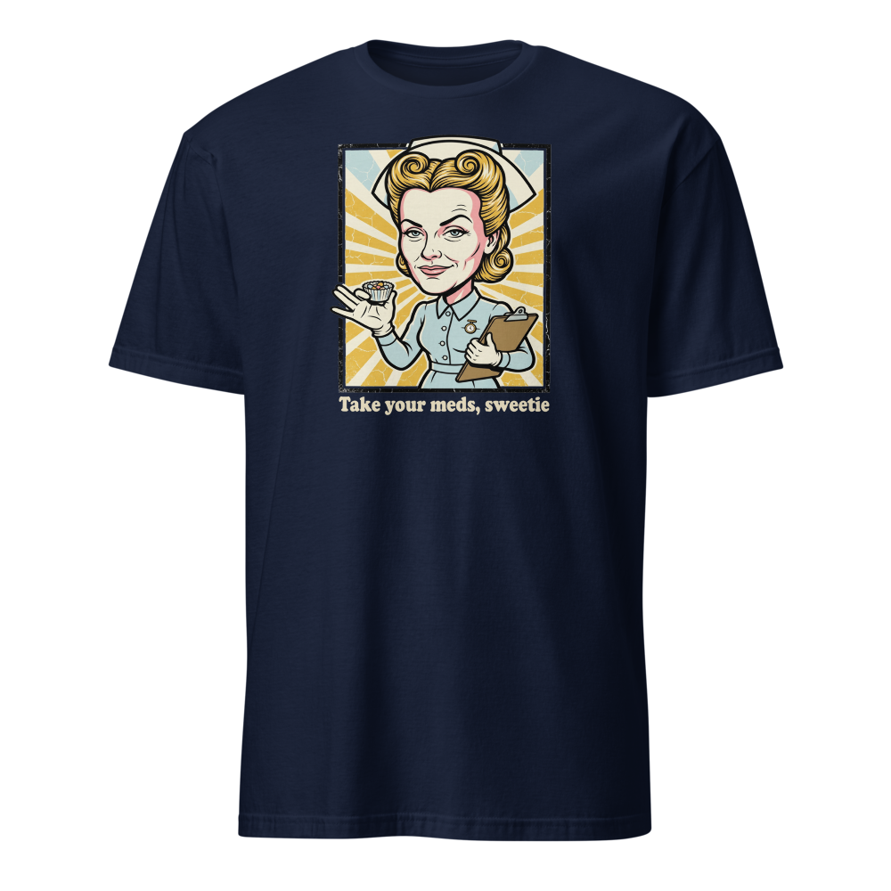 Take Your Meds Sweetie Propaganda Nurse Tee — navy front view