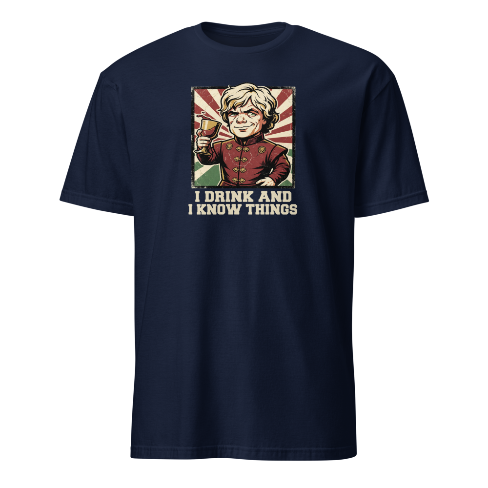 I Drink And I Know Things Propaganda Wine Tee — Classic Tee — navy front view
