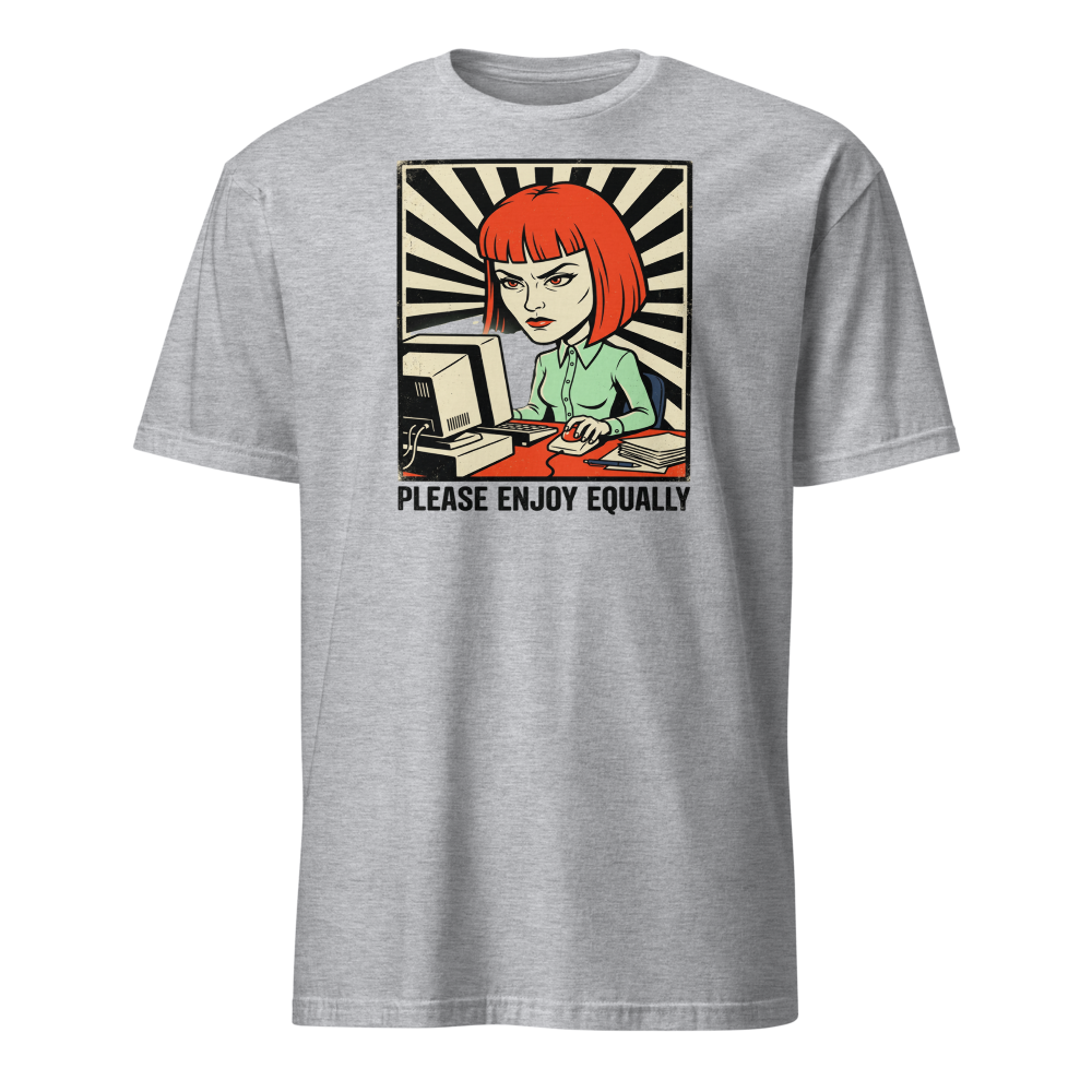 Please Enjoy Equally Office Drone Propaganda Tee — sport grey front view