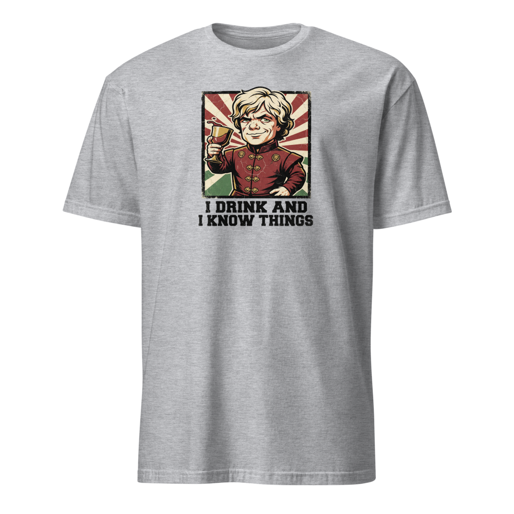I Drink And I Know Things Propaganda Wine Tee — Classic Tee — sport grey front view