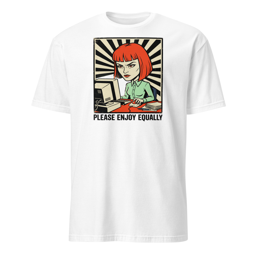Please Enjoy Equally Office Drone Propaganda Tee — white front view