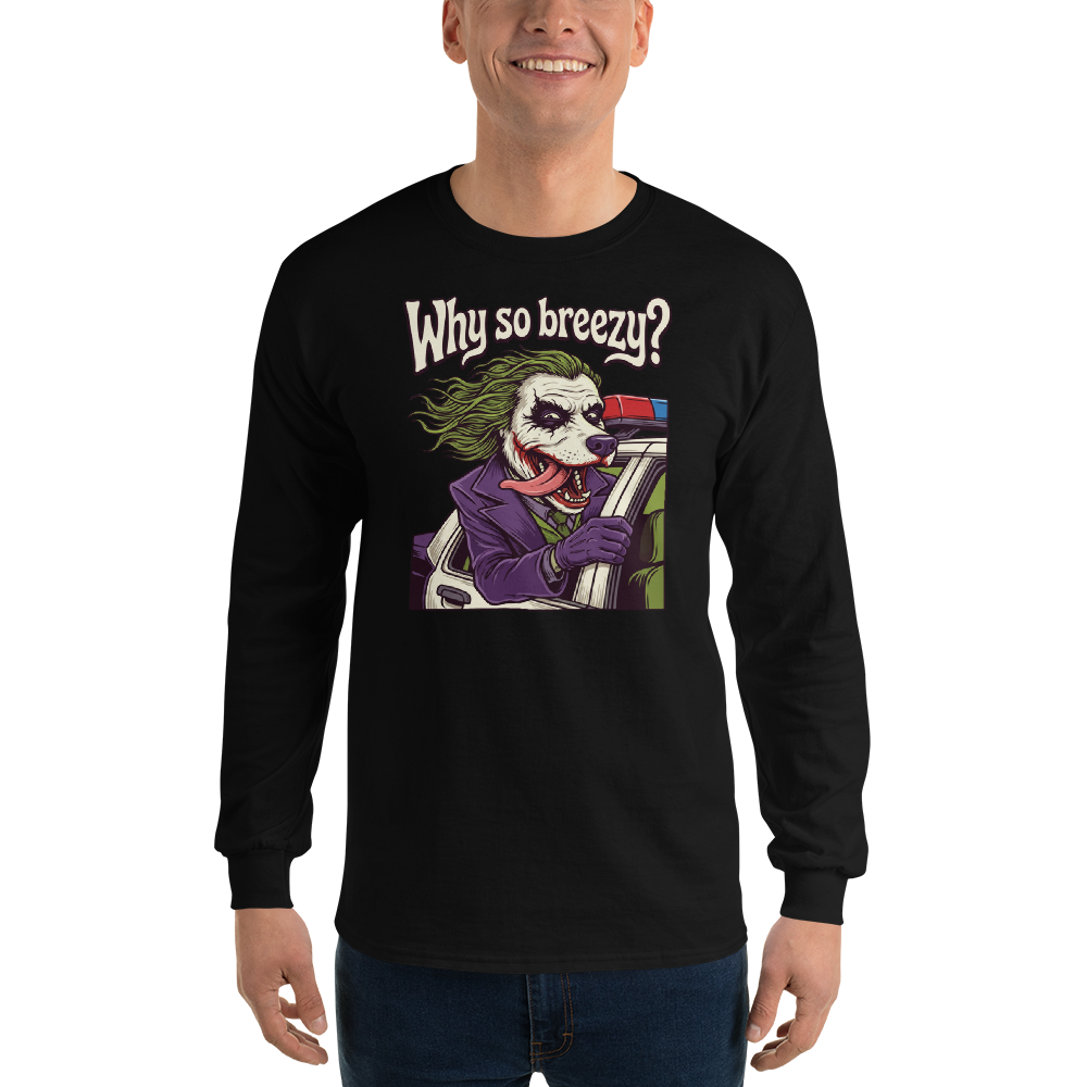 Why So Breezy Clown Villain Joyride Parody Tee — Men's Long Sleeve Tee — black front view