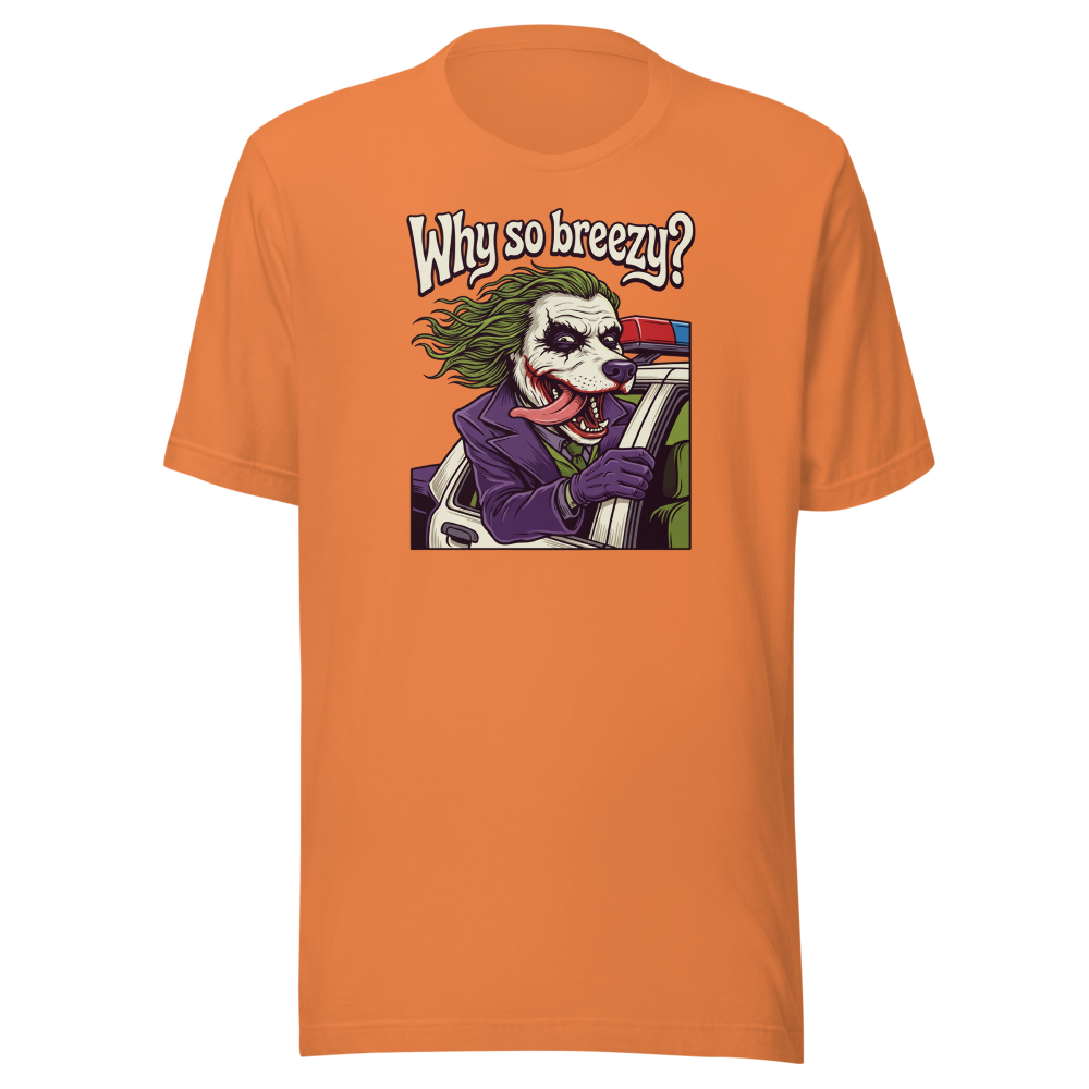 Why So Breezy Clown Villain Joyride Parody Tee — Men's Premium Tee — burnt orange front view