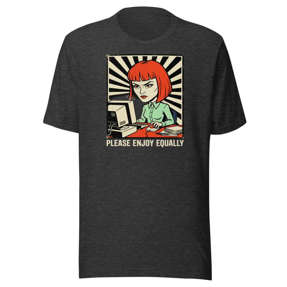 Please Enjoy Equally Office Drone Propaganda Tee — dark grey heather front view