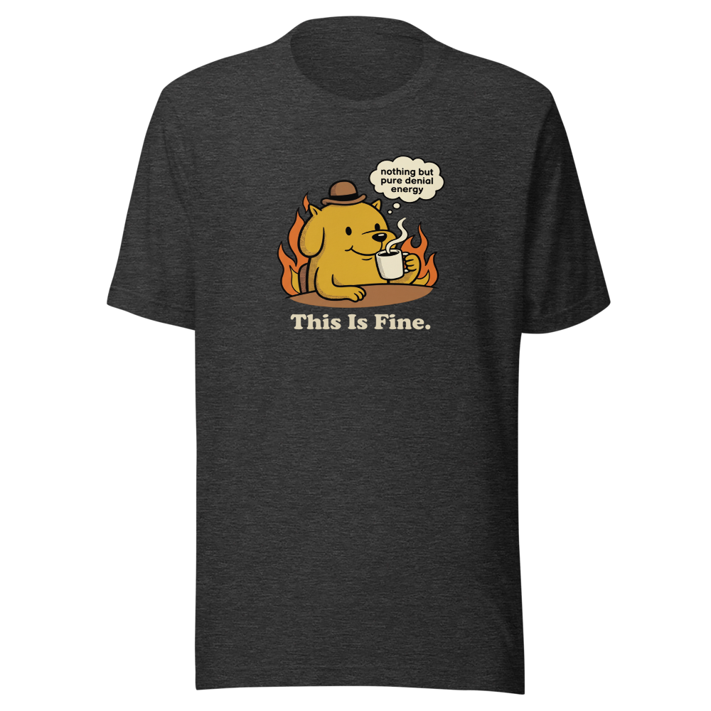 Everything's Fine Coffee Dog Meme Tee — dark grey heather front view