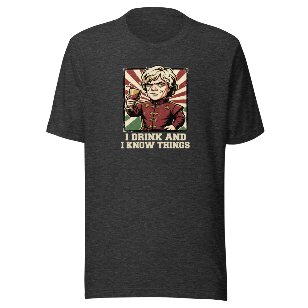 I Drink And I Know Things Propaganda Wine Tee — Premium Tee — dark grey heather front view