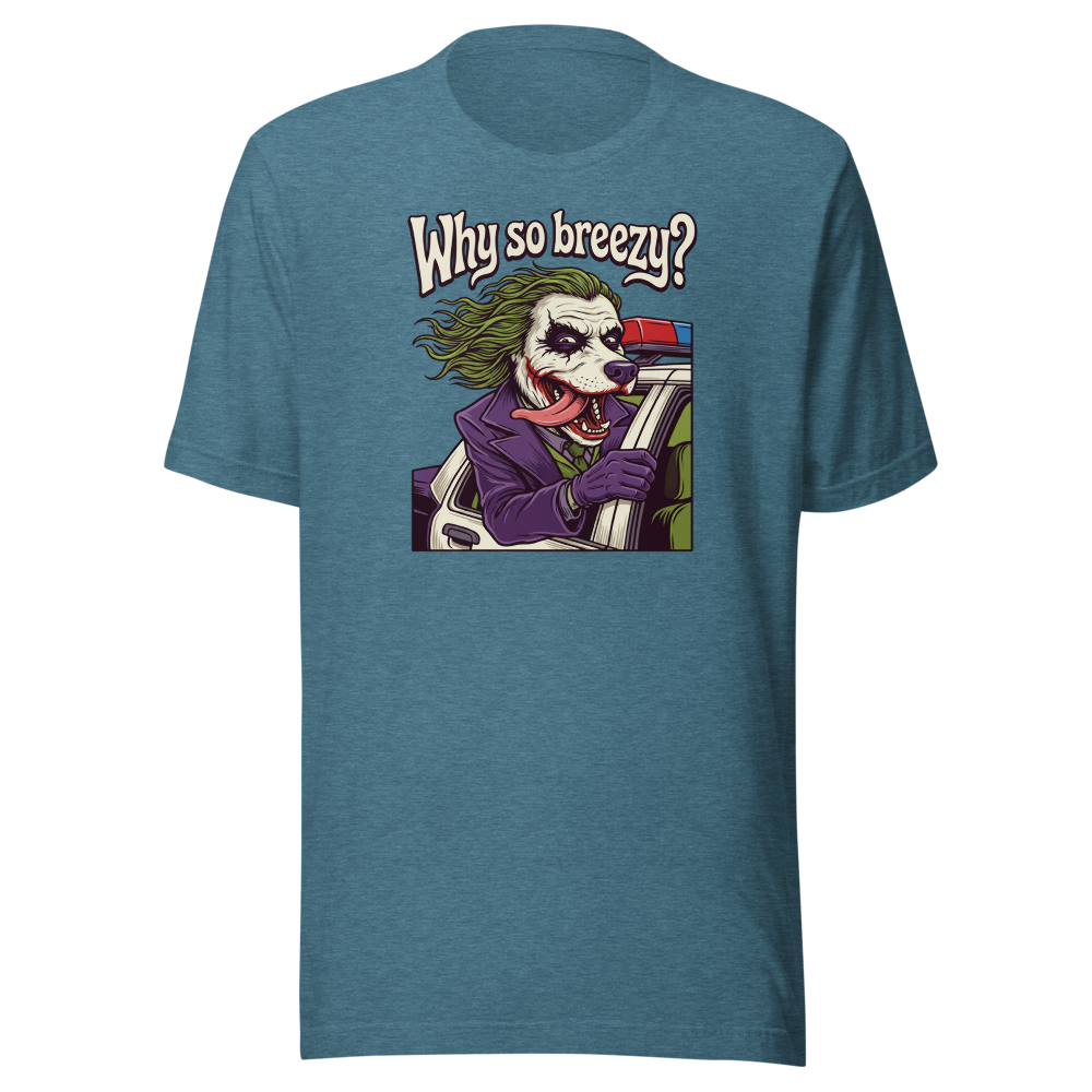 Why So Breezy Clown Villain Joyride Parody Tee — Men's Premium Tee — heather deep teal front view