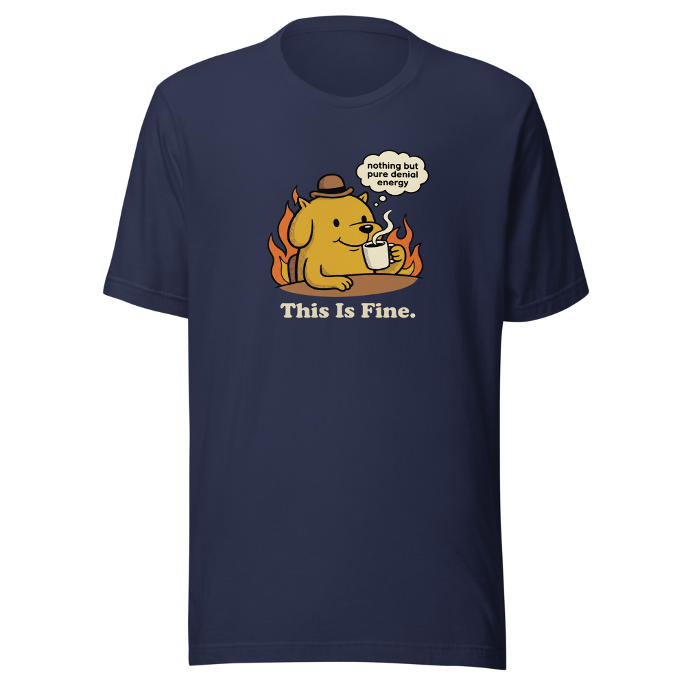 Everything's Fine Coffee Dog Meme Tee — navy front view