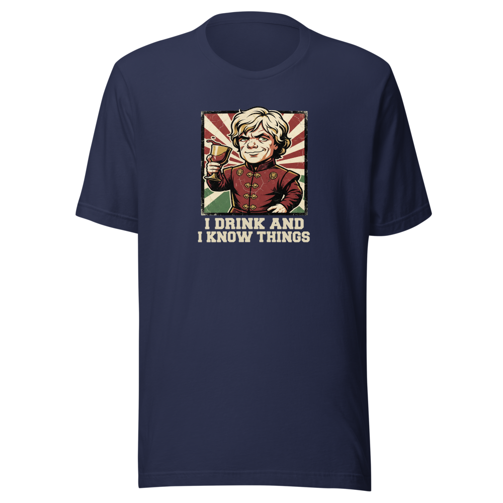 I Drink And I Know Things Propaganda Wine Tee — Premium Tee — navy front view