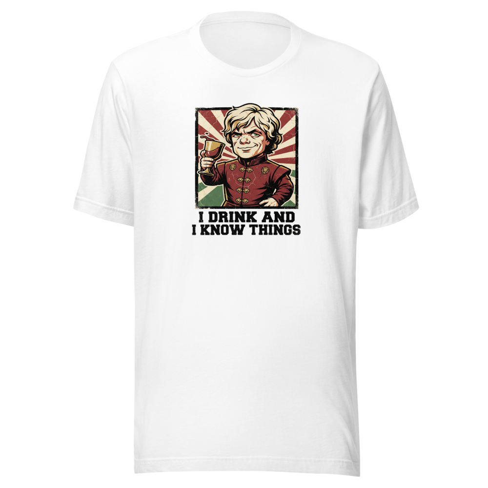 I Drink And I Know Things Propaganda Wine Tee — Premium Tee — white front view